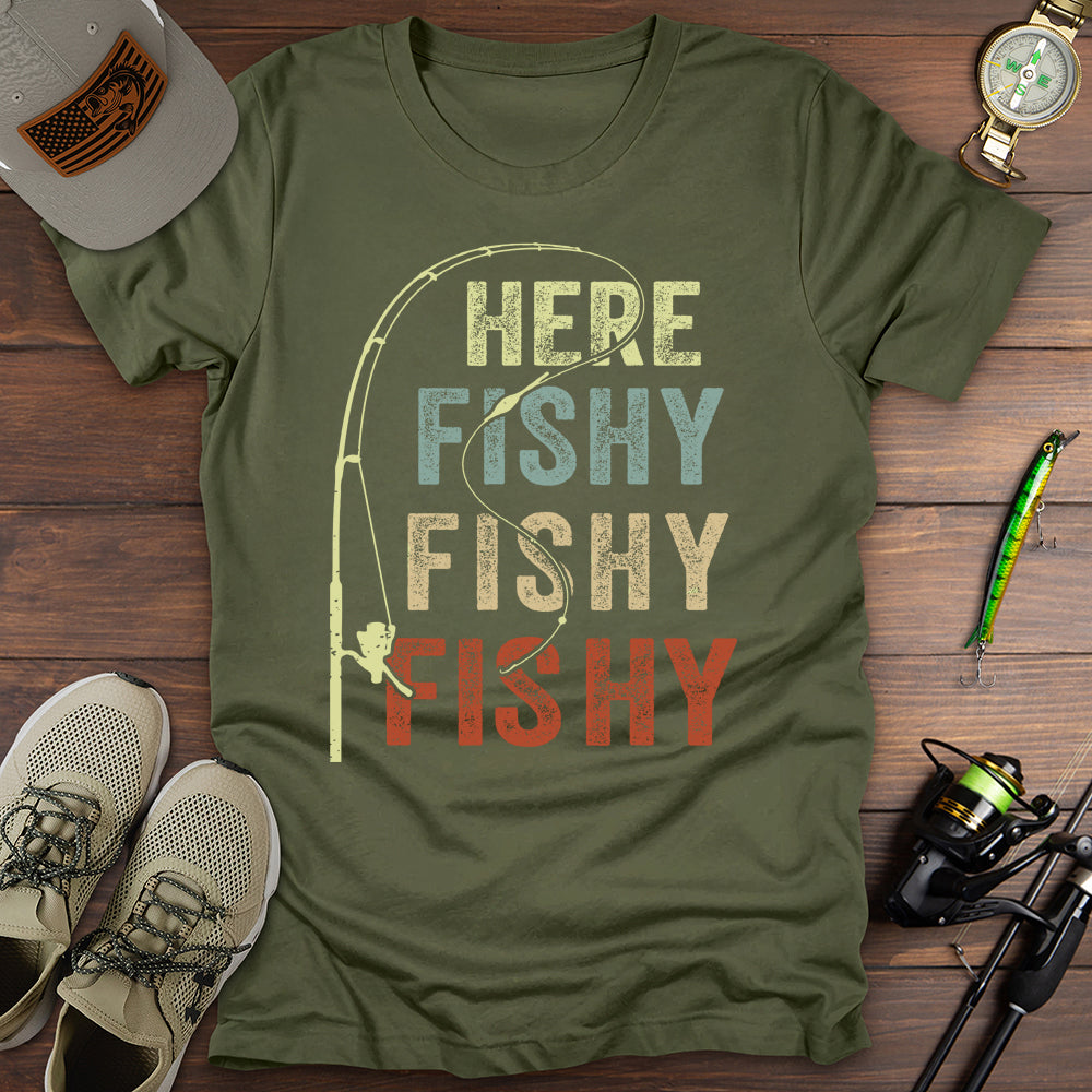 Here Fishy Fishy Fishy T-Shirt