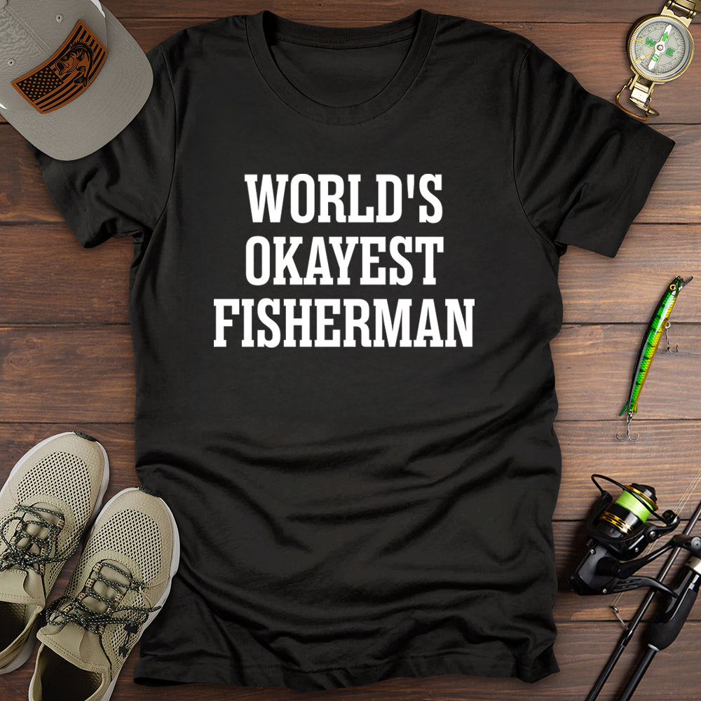 World's Okayest Fisherman T-Shirt