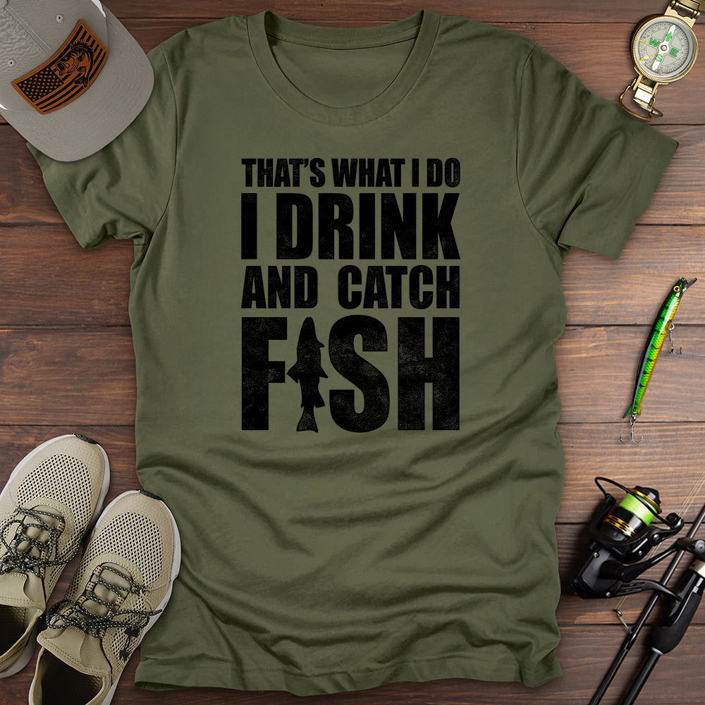 I Drink And Catch Fish T-Shirt