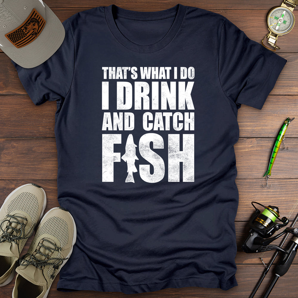 I Drink And Catch Fish T-Shirt