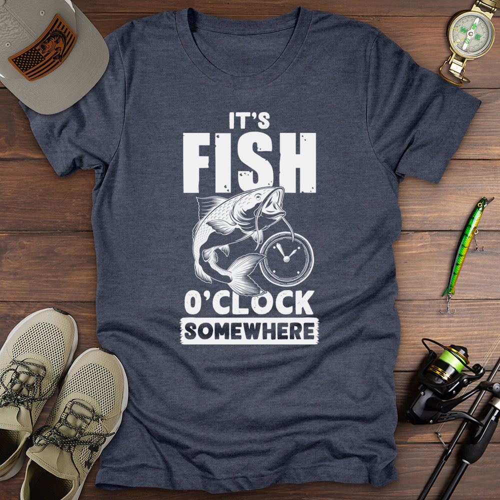 It's Fish O'Clock Somewhere T-Shirt