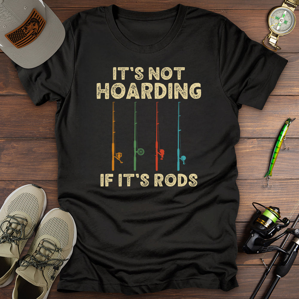 It's Not Hoarding Rods T-Shirt