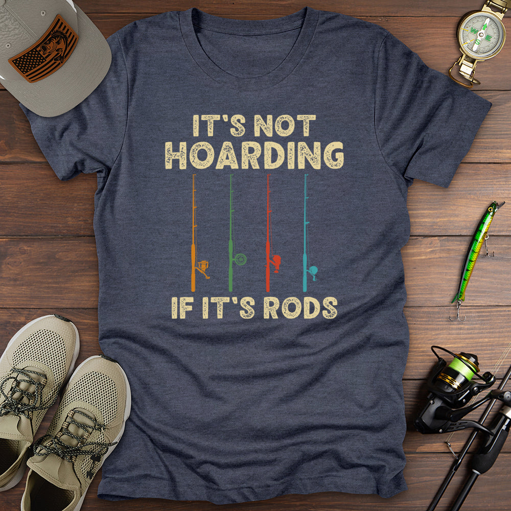 It's Not Hoarding Rods T-Shirt