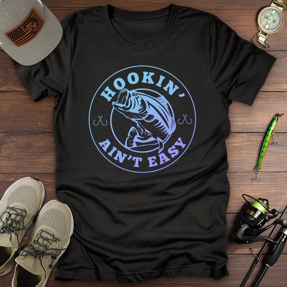 Hookin Ain't Easy T-Shirt