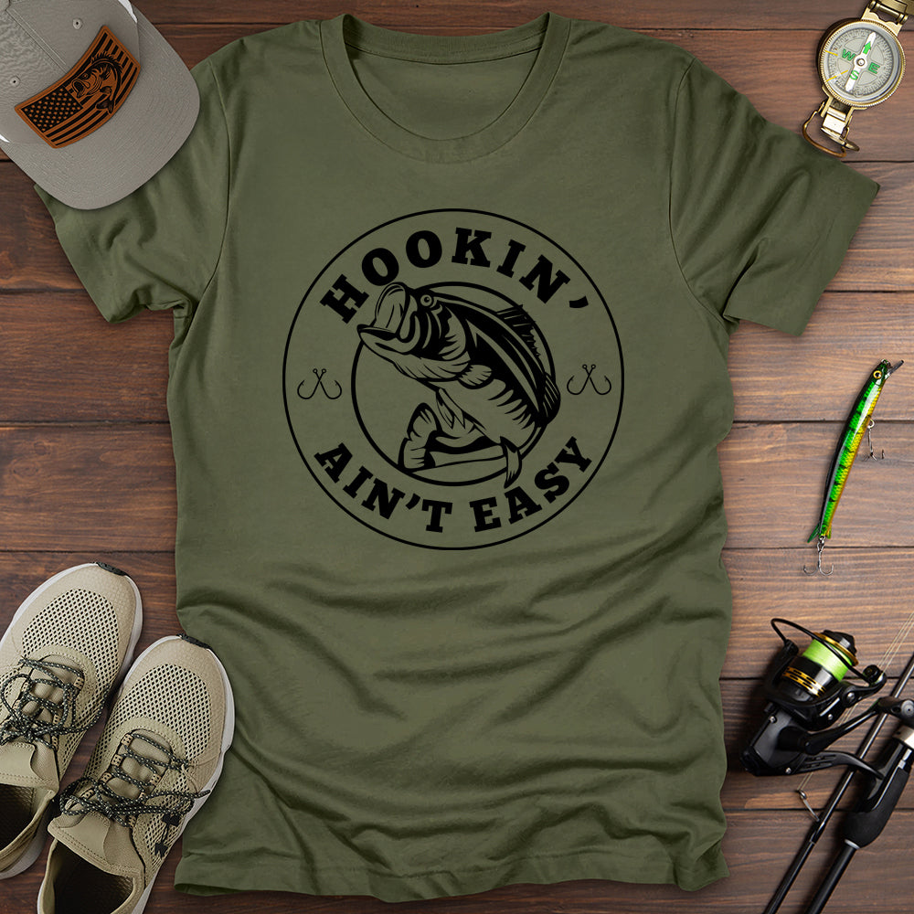 Hookin Ain't Easy T-Shirt