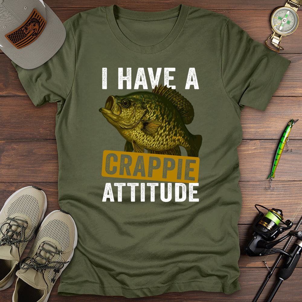 I Have A Crappie Attitude T-Shirt