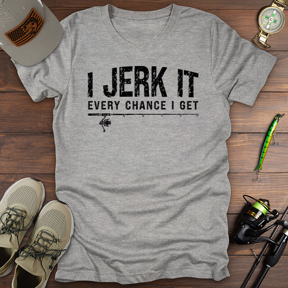 Every Chance I Get T-Shirt