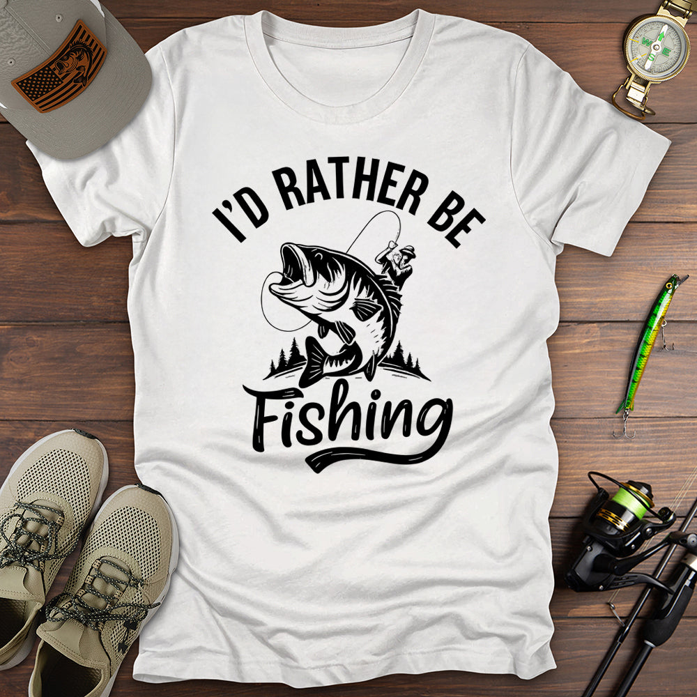 I'd Rather Be Fishing T-Shirt