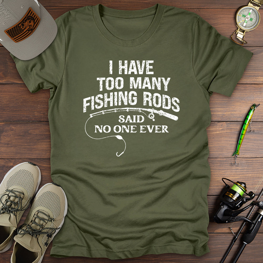 Too Many Fishing Rods T-Shirt