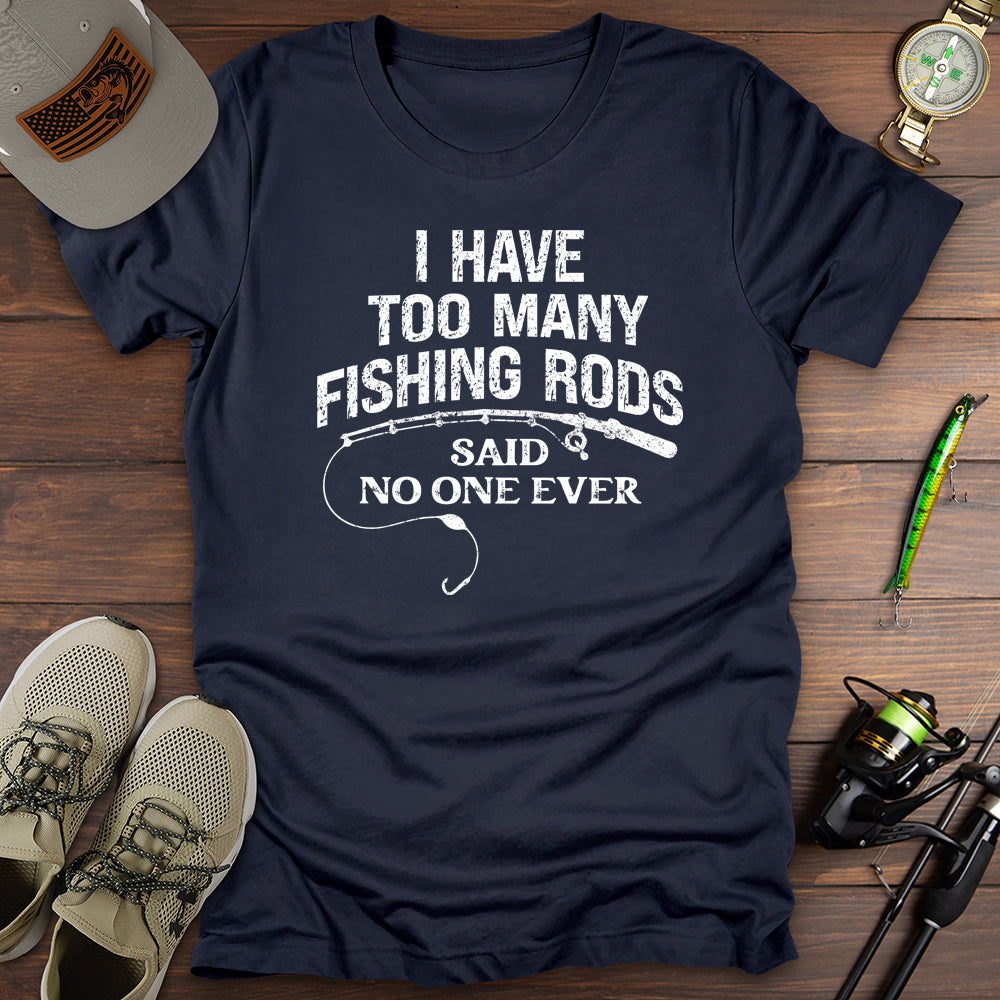 Too Many Fishing Rods T-Shirt