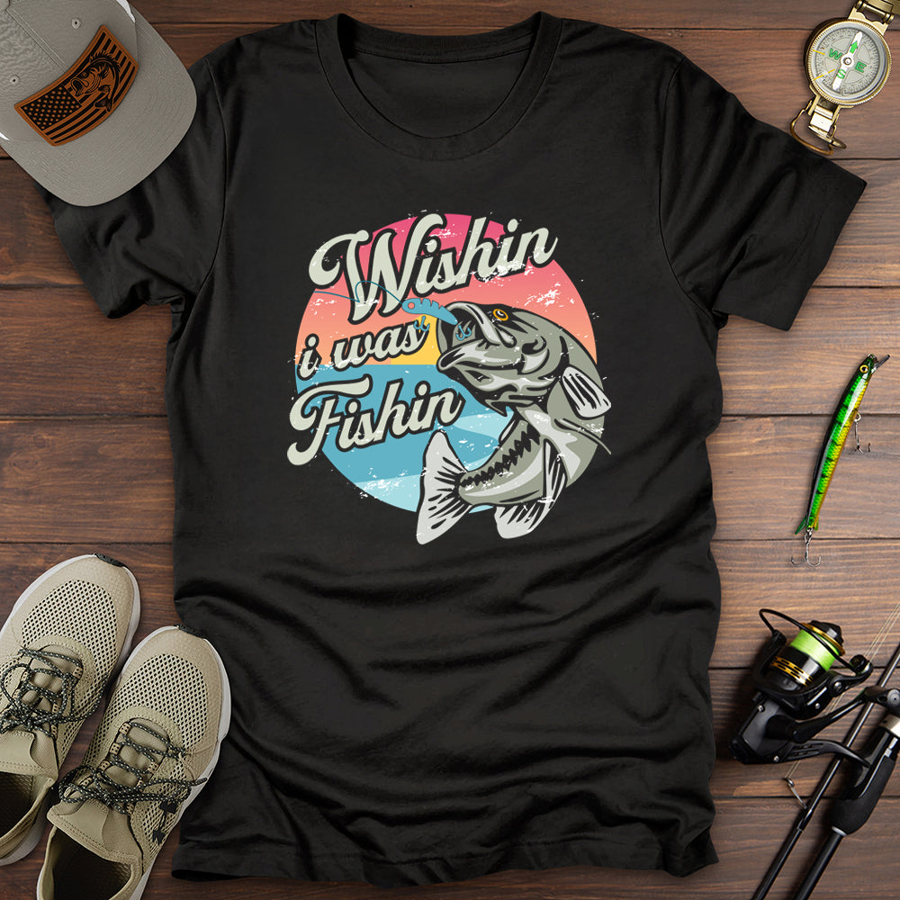 Wishin I Was Fishin T-Shirt