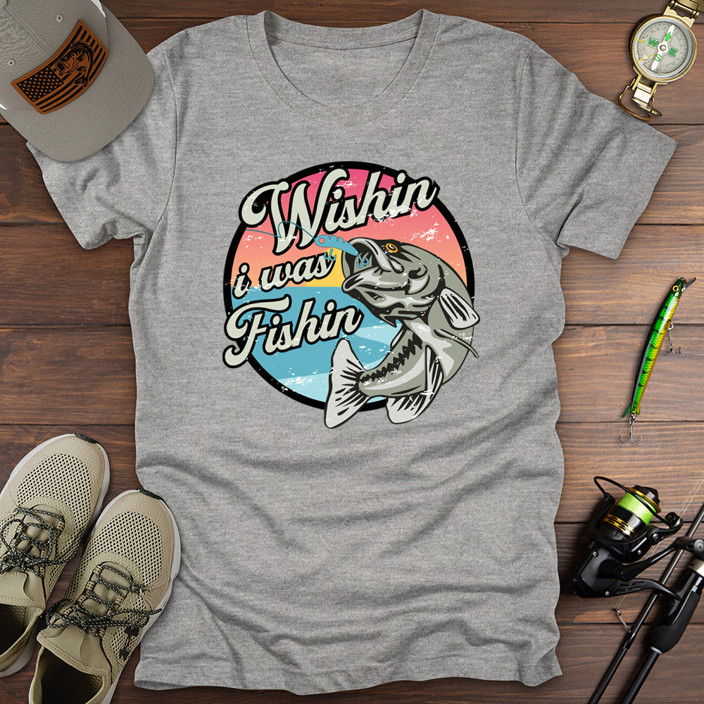 Wishin I Was Fishin T-Shirt