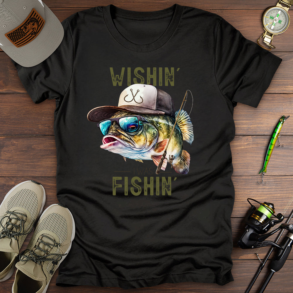 Wishin I Was Fishin T-Shirt