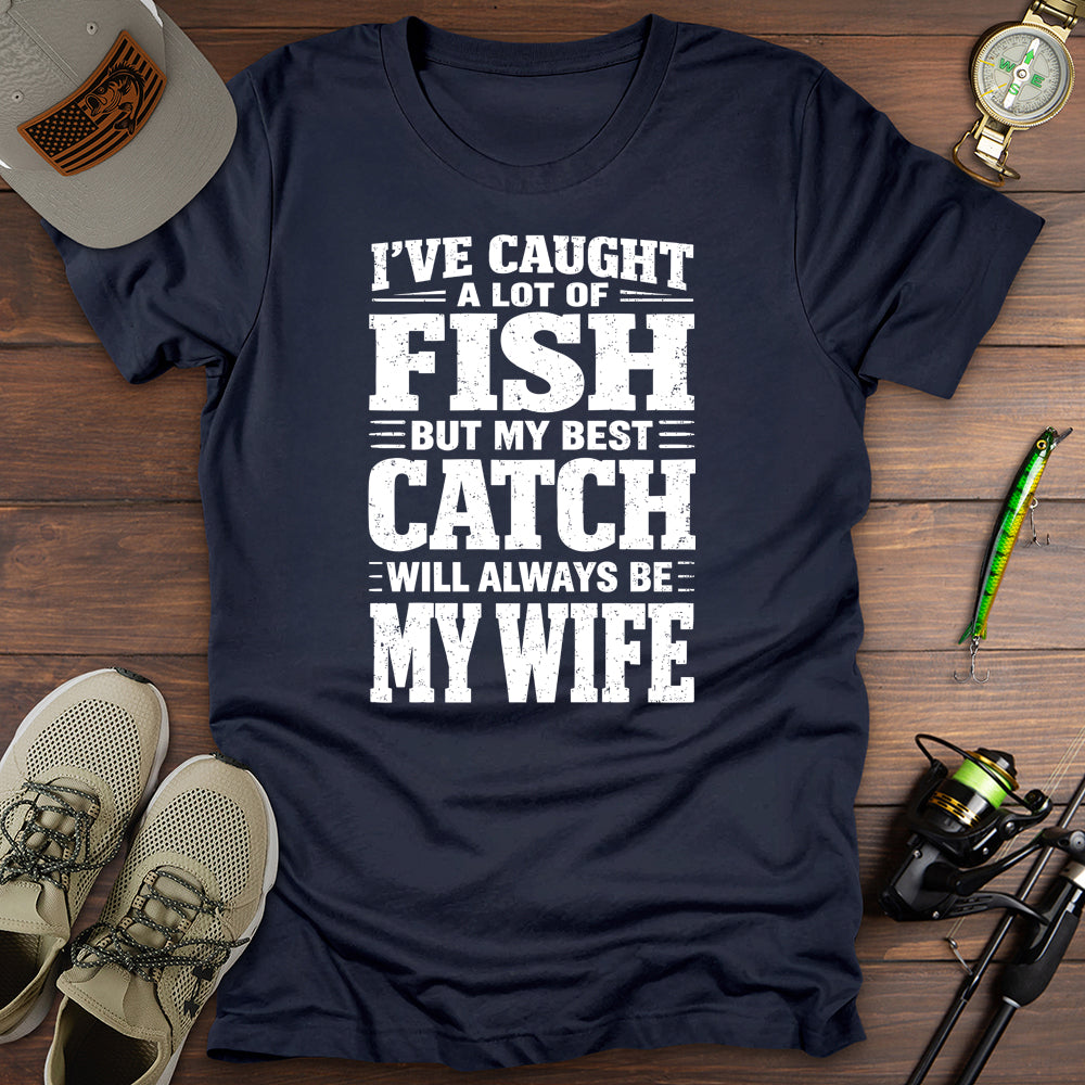 Wife Best Catch T-Shirt