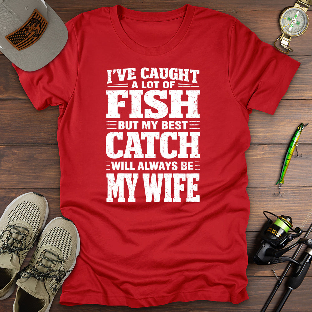 Wife Best Catch T-Shirt