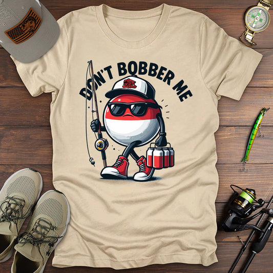 Don't Bobber Me T-Shirt