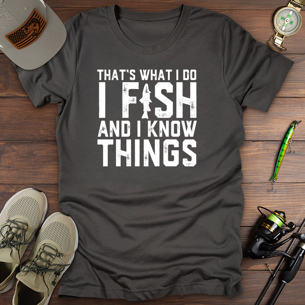 I Fish Know Things T-Shirt