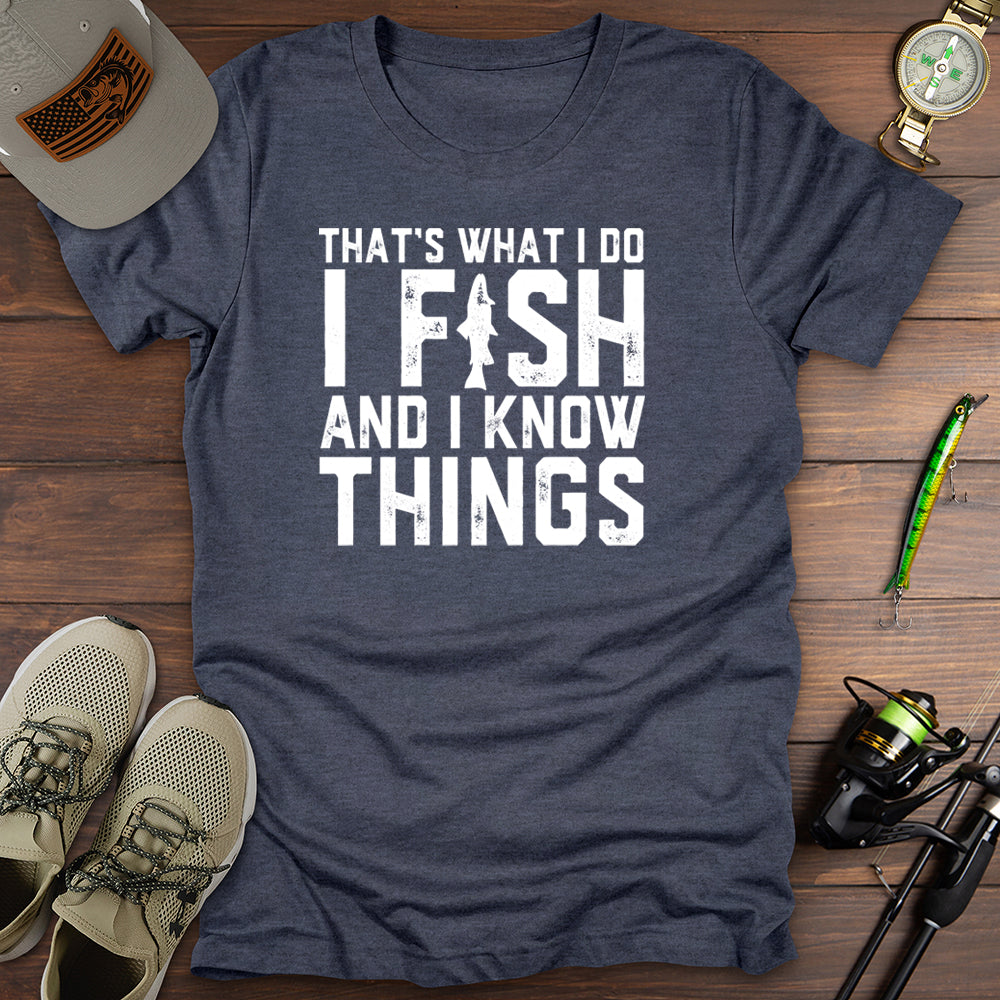 I Fish Know Things T-Shirt