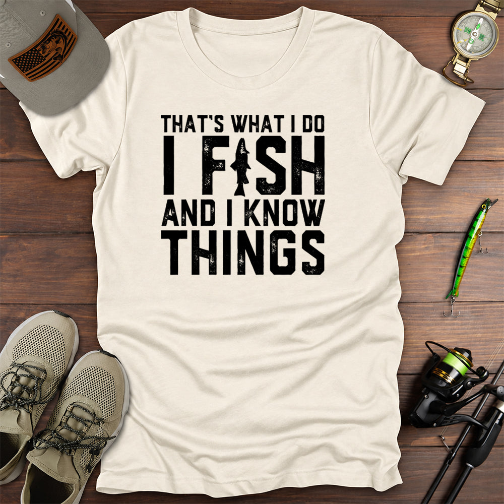 I Fish Know Things T-Shirt