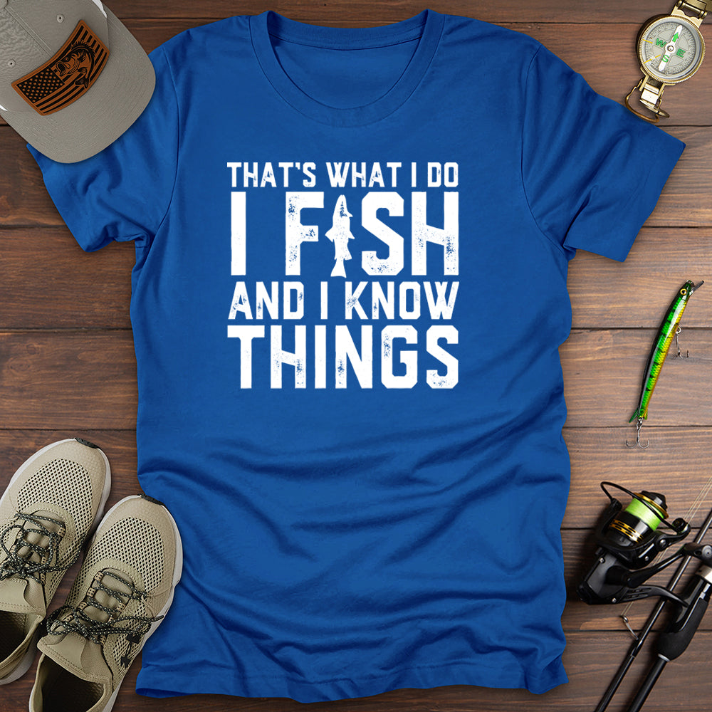 I Fish Know Things T-Shirt