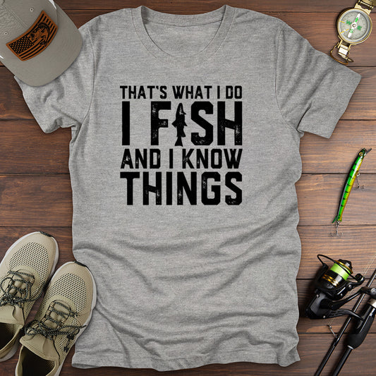 I Fish Know Things T-Shirt