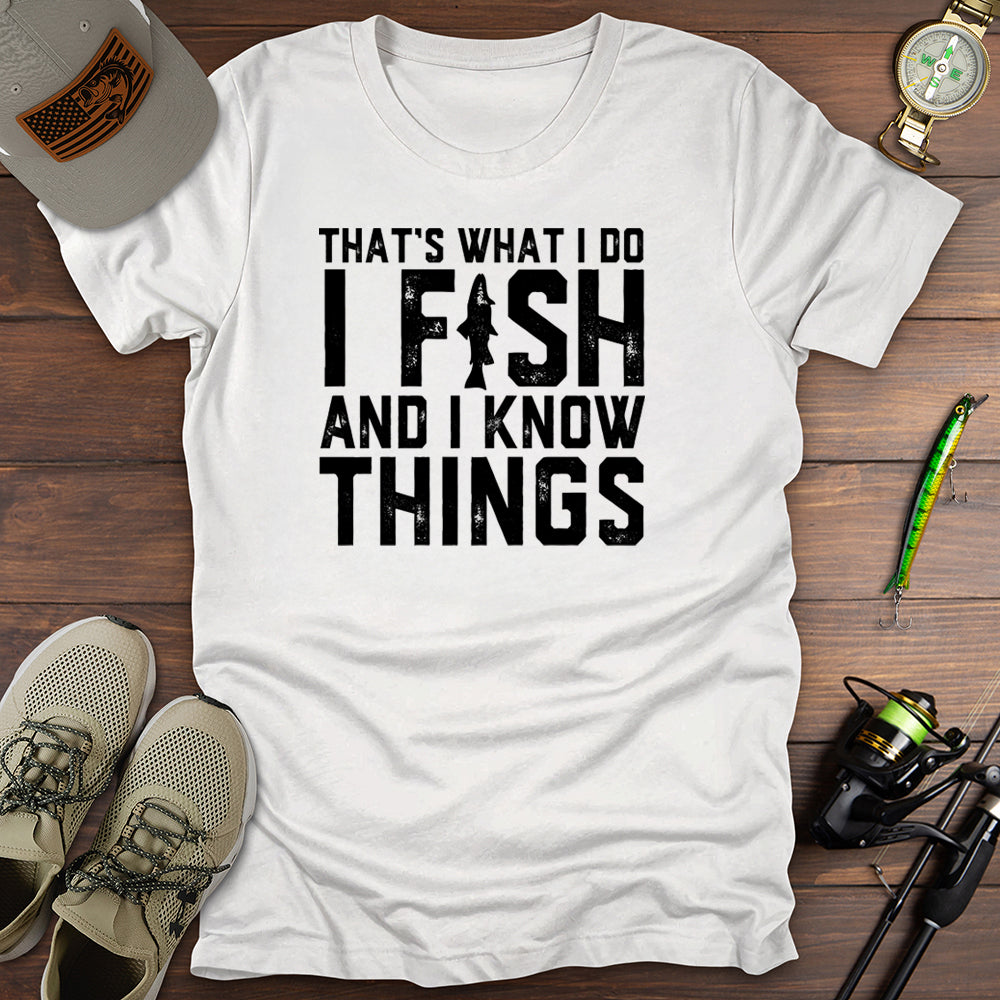 I Fish Know Things T-Shirt