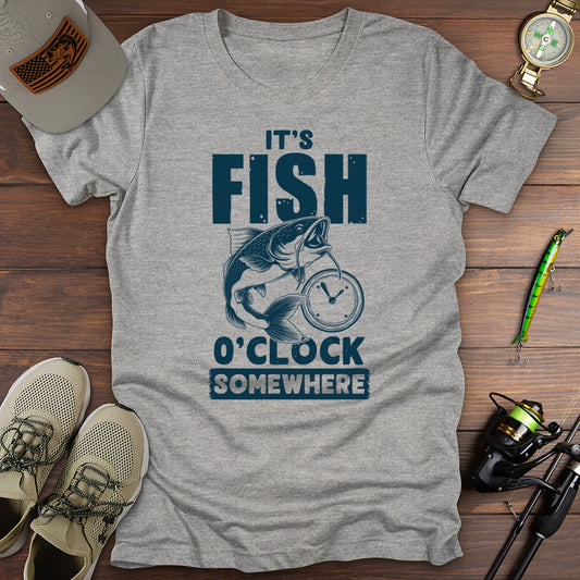 It's Fish O'Clock Somewhere T-Shirt