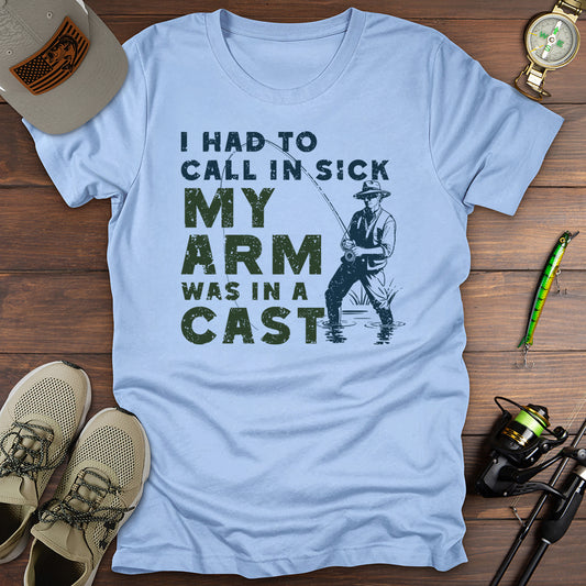 I Had To Call In Sick T-Shirt