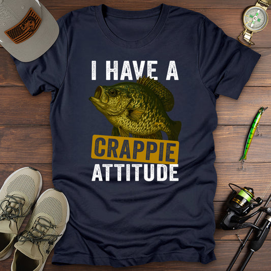 I Have A Crappie Attitude T-Shirt