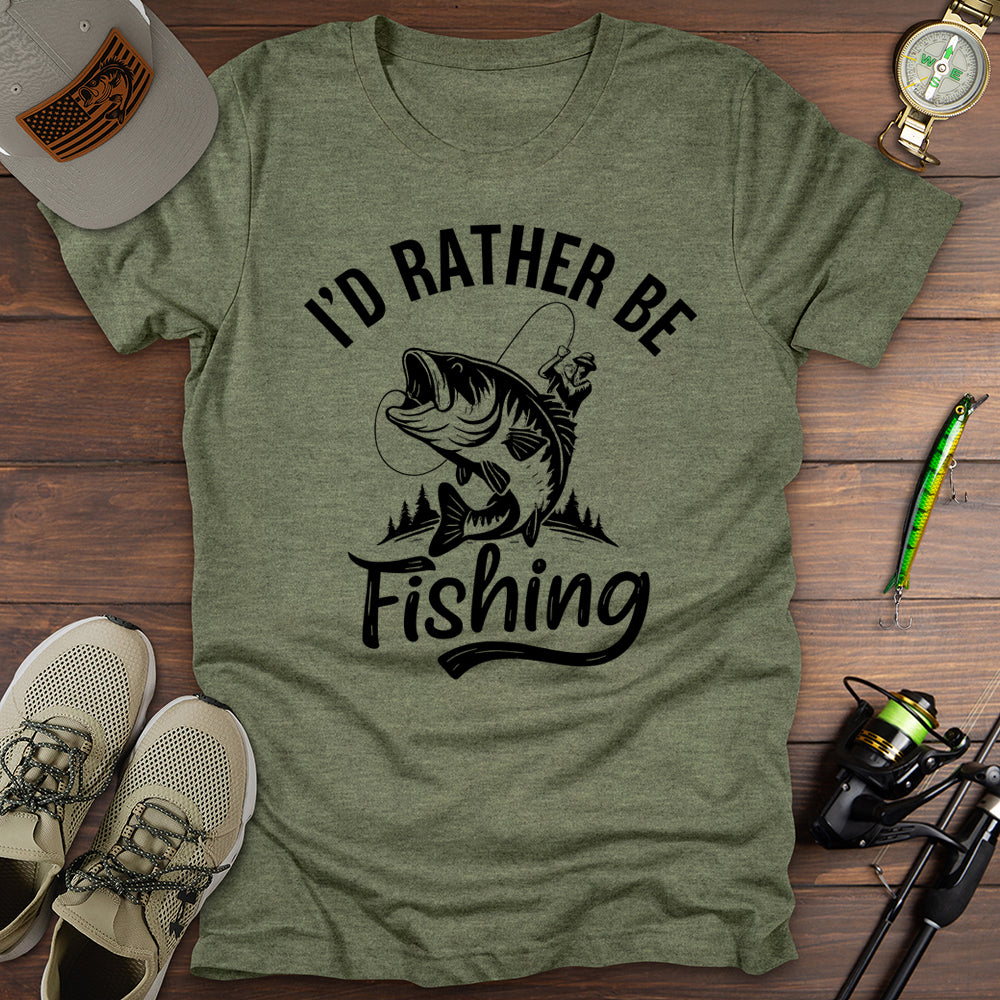 I'd Rather Be Fishing T-Shirt
