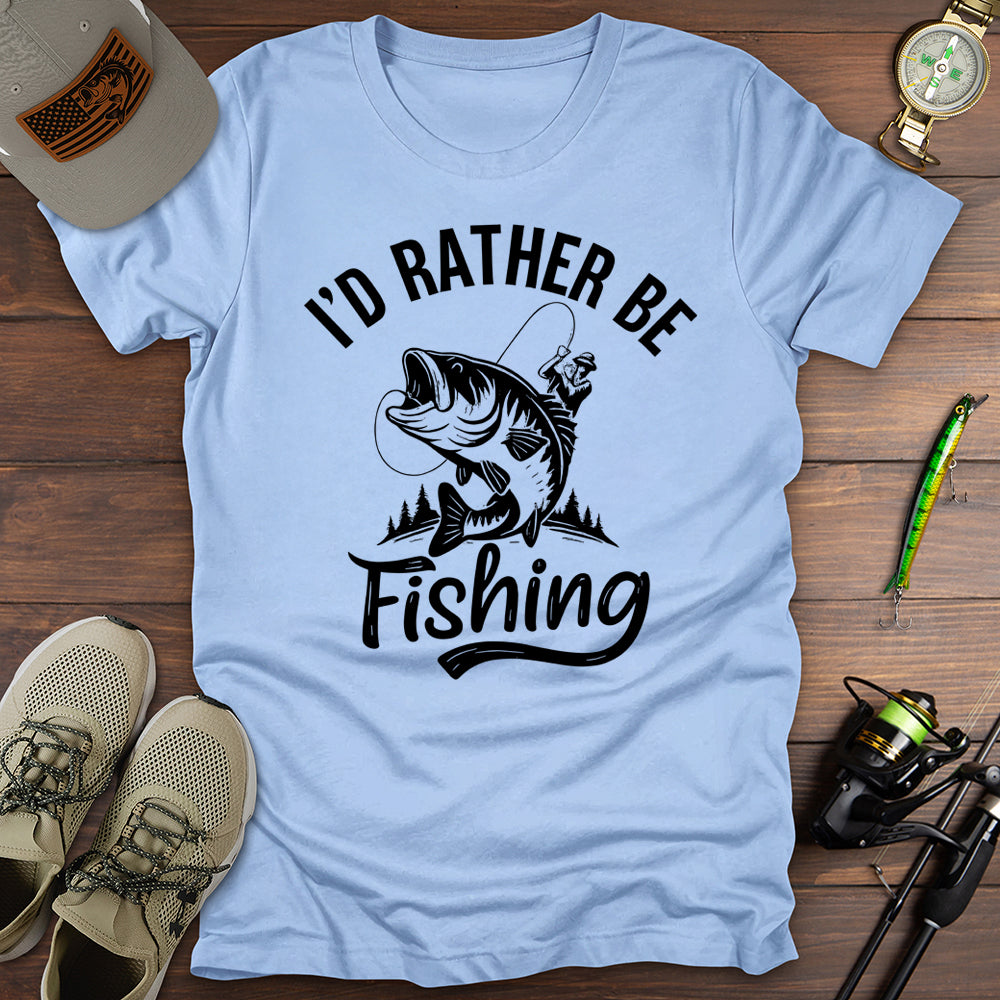I'd Rather Be Fishing T-Shirt