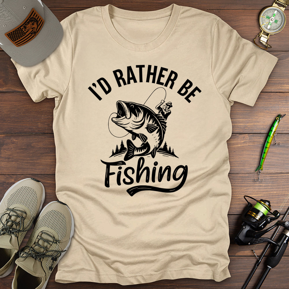 I'd Rather Be Fishing T-Shirt