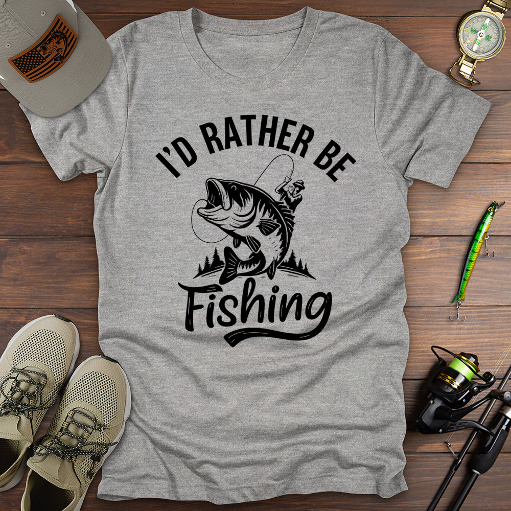 I'd Rather Be Fishing T-Shirt