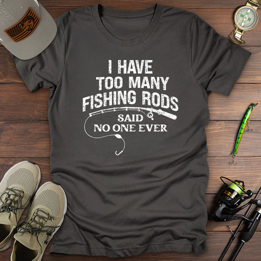 Too Many Fishing Rods T-Shirt