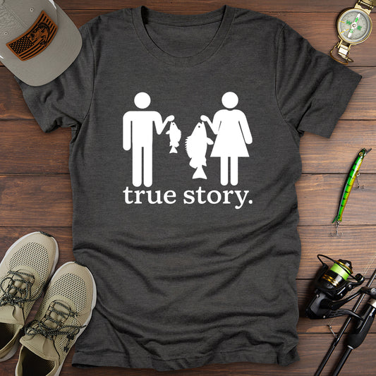 True Story T-Shirt