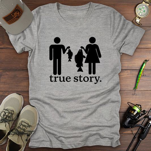 True Story T-Shirt