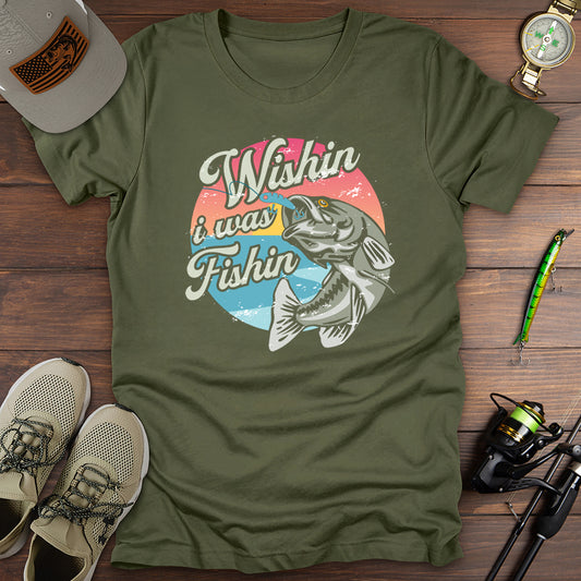 Wishin I Was Fishin T-Shirt